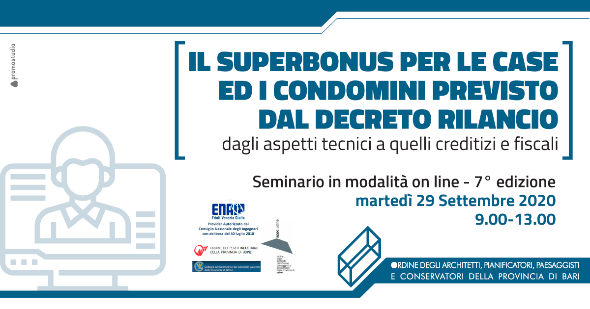 Webinar: IL SUPERBONUS PER LE CASE ED I CONDOMINI PREVISTO DAL DECRETO RILANCIO / 7 ed.