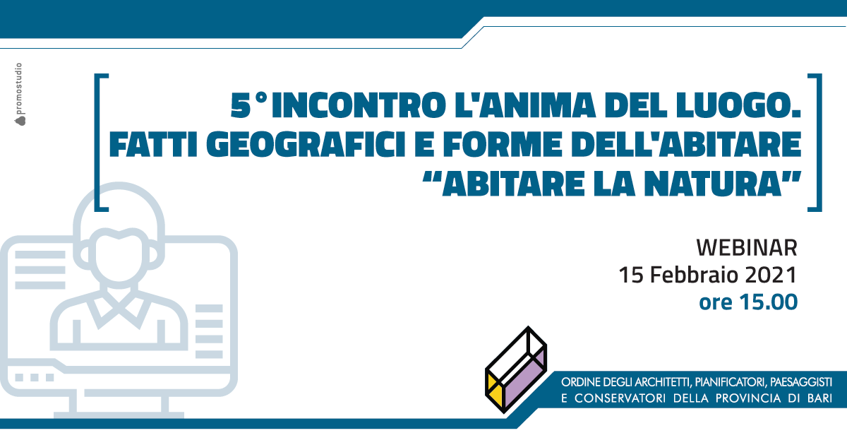 L'ANIMA DEL LUOGO. FATTI GEOGRAFICI E FORME DELL'ABITARE:  SEMINARIO DI BRUNO MESSINA � WEBINAR