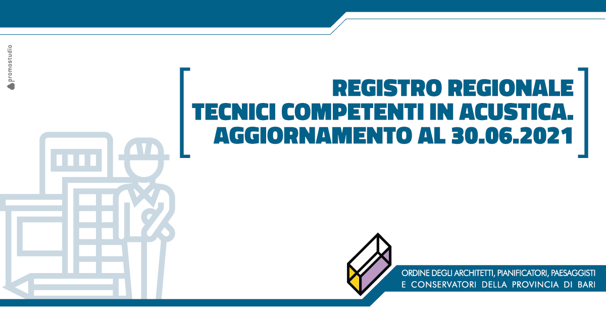 REGISTRO REGIONALE TECNICI COMPETENTI IN ACUSTICA. AGGIORNAMENTO AL 30.06.2021